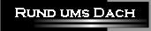 Info`s Rund ums Dach